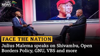 Face The Nation  Julius Malema speaks on Shivambu Open Borders Policy GNU VBS [upl. by Zirkle]