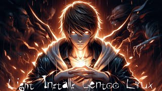 Death Note  Light Yagmi Installs Gentoo [upl. by Sug]