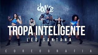 Tropa Inteligente  Léo Santana ft Mc Charles Coreografia FitDance TV [upl. by Najed233]