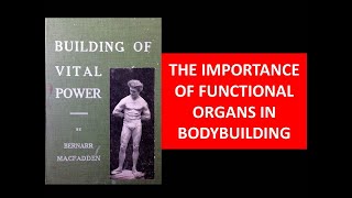 BUILDING OF VITAL POWER BY BERNARR MACFADDEN THE IMPORTANCE OF FUNCTIONAL ORGANS IN BODYBUILDING [upl. by Laroy]