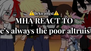 “MHA react to “ he’s always the poor altruist” “ ⚠️deku angst⚠️dadzawa⚠️happy pills⚠️fake bl00d [upl. by Fawnia255]