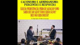 Calvinismo e Arminianismo  Perguntas e Respostas  Pr Marcos Granconato e Pr Paulo Junior [upl. by Ameerahs]