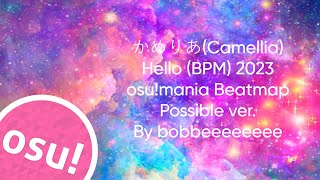 956  かめりあCamellia  Hello BPM 2023  osumania Beatmap  Possible ver [upl. by Orodoet815]