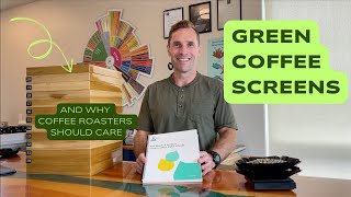 Green Sizing Screens and Why Coffee Roasters Should Care [upl. by Allard]