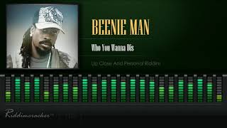 Beenie Man  Who You Wanna Dis Up Close And Personal Riddim HD [upl. by Ploch98]