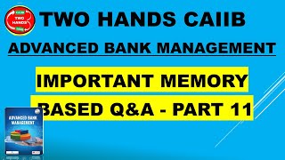 MEMORY BASED NUMERICALS ABM I PART 11 I TWO HANDS CAIIB I ADVANCED BANK MANAGEMENT CAIIB [upl. by Marla]