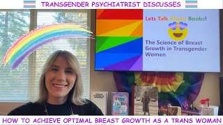 Trans Psychiatrist Discusses  The Secret To Maximal Breast Growth as a Transgender Woman [upl. by Ahcim]