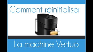 Comment réinitialiser la machine Nespresso Vertuo Next et Vertuo POP [upl. by Eilyab]