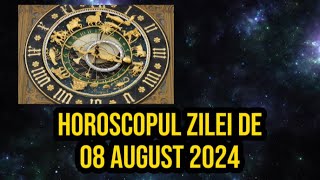 Horoscopul zilei de 8 august 2024 Taurii sunt sfătuiți săși lase creativitatea să iasă la iveală [upl. by Aseela]