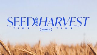 Seed Time and Harvest Time Part 1  KVOCSundays [upl. by Aiyt]