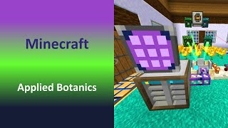 Applied Botanics  Minecraft Direwolf20 120 Lets Play S1E32 [upl. by Winikka313]