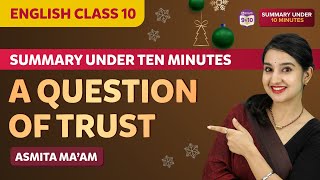 A Question of Trust Class 10 English Complete Chapter Summary Under 10 Mins  Class 10 Boards 2023 [upl. by Cassy]