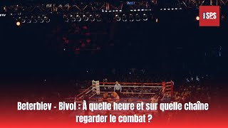 Beterbiev  Bivol  À quelle heure et sur quelle chaîne regarder le combat [upl. by Rennerb572]