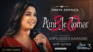 Mere Dholna 30 Karaoke  Shreya Ghoshal Karaoke  Ami Je Tomar 30 Unplugged Karaoke [upl. by Yevol51]