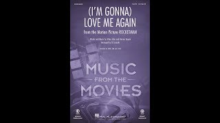 Im Gonna Love Me Again from Rocketman SATB Choir  Arranged by Ed Lojeski [upl. by Ziladnerb]