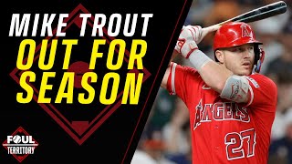 Reaction Mike Trout will miss the remainder of 2024  Foul Territory [upl. by Eikram830]