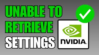 GeForce Unable to Retrieve Settings Quick Fix [upl. by Esile]