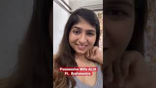 Possessive Wife Alia ￼ft  Brahmastr brahmastra shorts comedy ￼ [upl. by Jacques]