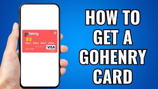 How To Get A Gohenry Card [upl. by Tellford]