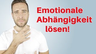 So löst du emotionale Abhängigkeiten und gewinnst DEINE Freiheit [upl. by Trebeh936]