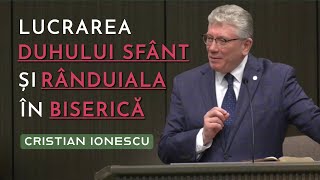 Cristi Ionescu  Lucrarea Duhului Sfânt și rânduiala în biserică  PREDICĂ 2023 [upl. by Jephum]