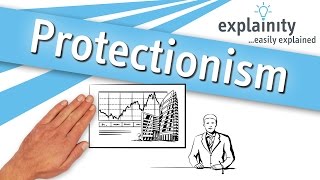 Protectionism easily explained explainity® explainer video [upl. by Annoval991]