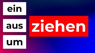 Das Verb ziehen  Präfixe einziehen ausziehen umziehen  The verb ziehen  prefixes  German [upl. by Korwun]