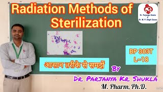 Sterilization by Radiation  Radiation Methods of Sterilization  Sterilization  BP 303T  L18 [upl. by Budding]