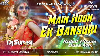 Main Hoon Ek Bansuri  Matal Dance Mix  Robot Power Bass Mix Dj Suriya Burdwan Flp Project [upl. by Alessandra]