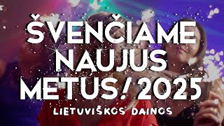 ŠVENČIAME NAUJUS METUS 2024 🍾 • Lietuviškos Muzikos Rinkinys • Geriausios Dainos [upl. by Pravit]