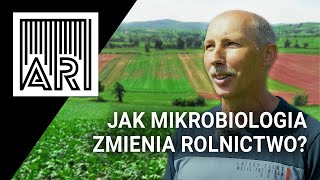 Jak mikrobiologia zmienia rolnictwo  oszczędności i zdrowie pól  AR 217 [upl. by Kered]