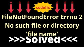 quotTroubleshooting FileNotFoundError Fixing Errno 2 No Such File or Directory  Pythonquot [upl. by Ecnerolf]