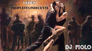 Ledes  Propuesta Indecente BACHATA REMIX DJ PIOLO [upl. by Melly]