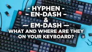 Hyphen  Endash – amp Emdash — what and where are they on Windows  Mac keyboard [upl. by Thoer]