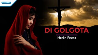 Di Golgota  Herlin Pirena Official lyric video [upl. by Ama]