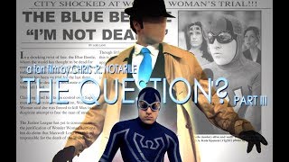 THE QUESTION  Part III a fan series by Chris R Notarile [upl. by Atinaw]