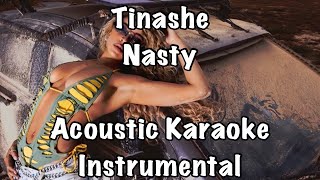 Tinashe  Nasty Acoustic Karaoke Instrumental [upl. by Eam]