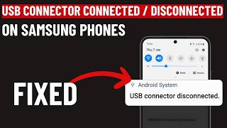 Fixed Samsung USB Connector Connected Disconnected Problem [upl. by Nanete591]