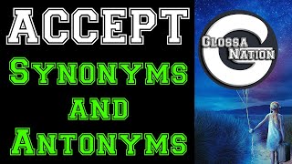 Accept Synonyms and Antonyms│Glossanation [upl. by Nevah759]