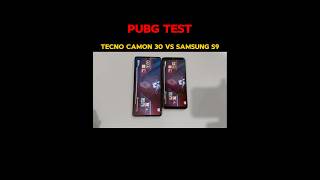 TECNO CAMON 30 vs SAMSUNG S9  PUBG TEST [upl. by Ailuy]