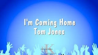 Im Coming Home  Tom Jones Karaoke Version [upl. by Ardnayek]