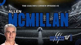 Coaches Corner Episode 3 Coach McMillan [upl. by Chui]