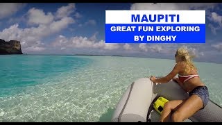 IMPI  Island MAUPITI  DINGHY FUN in French Polynesia [upl. by Diane]