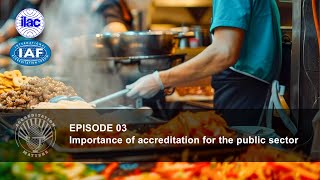 Accreditation Matters Food Subseries  Ep3 The importance of accreditation for the public sector [upl. by Bennink]