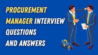 Procurement Manager Interview Questions and Answers [upl. by Cho908]