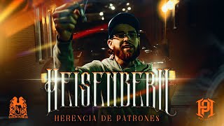 Herencia De Patrones  Heisenbern Official Video [upl. by Acsot34]