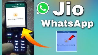 Jio Phone Whatsapp Something Went Wrong  Jio Phone Me Whatsapp Something Went Wrong Problem [upl. by Amice]