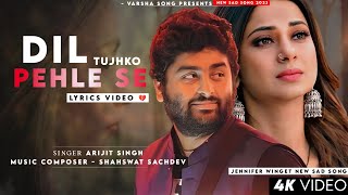 Dil Tujhko Pehle Se Hai Jaan Da LYRICS Arijit Singh  Jennifer Winget  Sad Song  Jaan Da [upl. by Drahser]