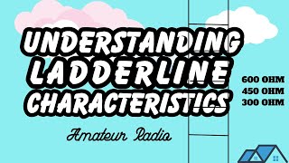 UNDERSTANDING LADDER LINE CHARACTERISTICS  LOW LOSS LADDER LINE [upl. by Notrom834]