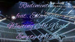 Rudimental  Waiting All Night ft Ella Eyre  Empty Arena Effect 🎧 [upl. by Biondo]